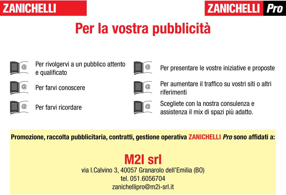 nostra consulenza e assistenza il mix di spazi più adatto.