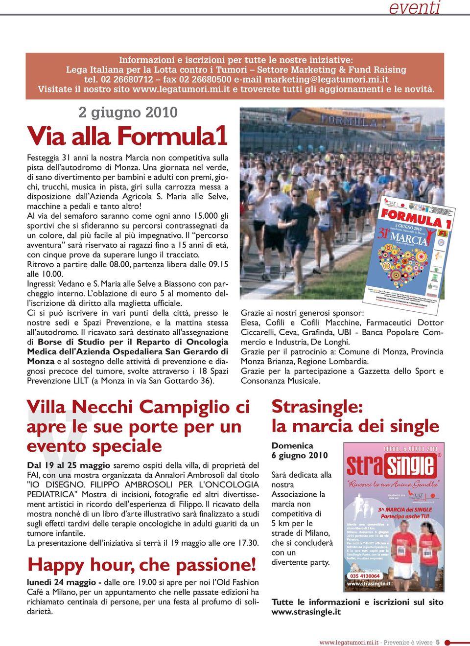 2 giugno 2010 Via alla Formula1 Festeggia 31 anni la nostra Marcia non competitiva sulla pista dell autodromo di Monza.