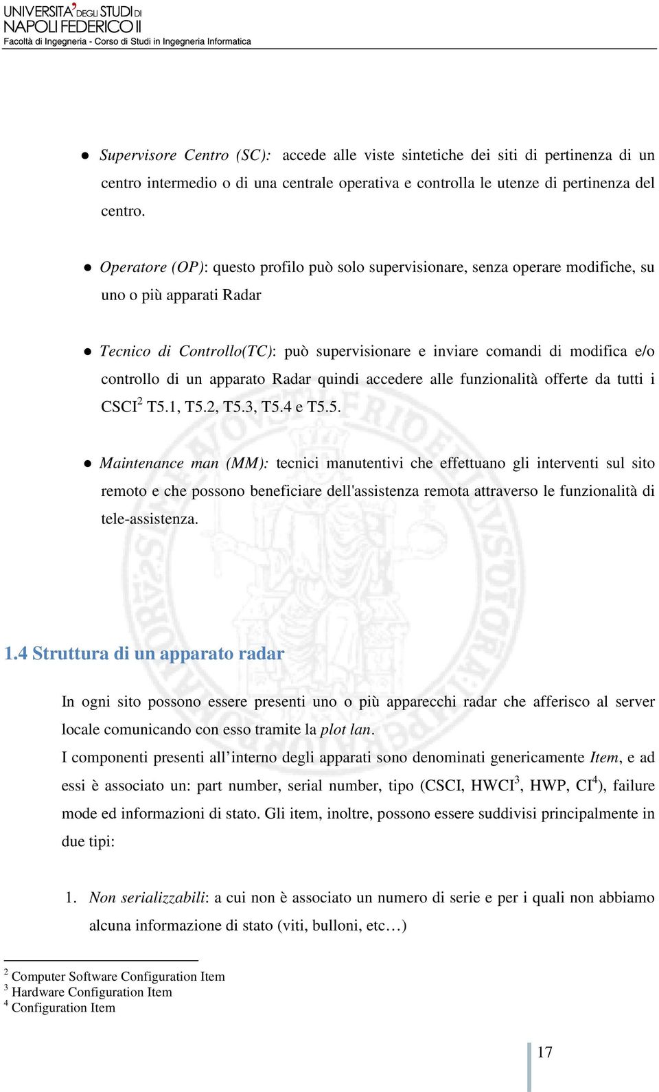 di un apparato Radar quindi accedere alle funzionalità offerte da tutti i CSCI 2 T5.