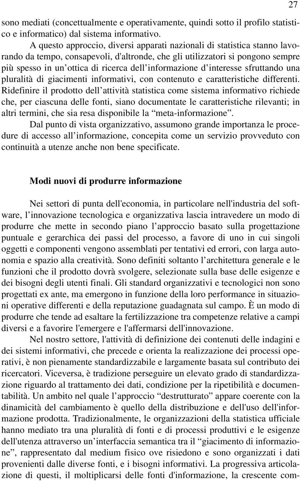 informazione d interesse sfruttando una pluralità di giacimenti informativi, con contenuto e caratteristiche differenti.