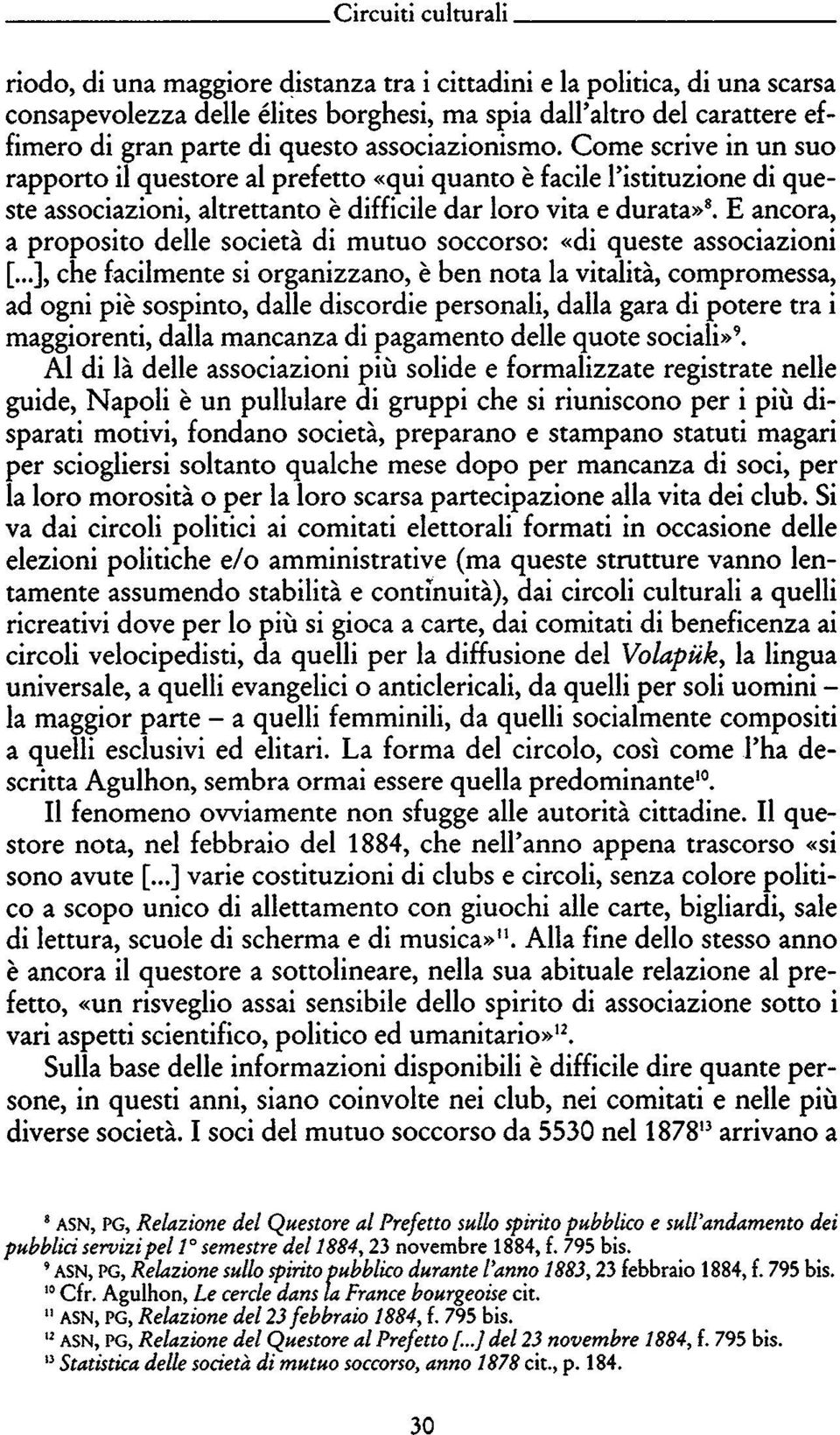 E ancora, a proposito delle società di mutuo soccorso: «di queste associazioni [.