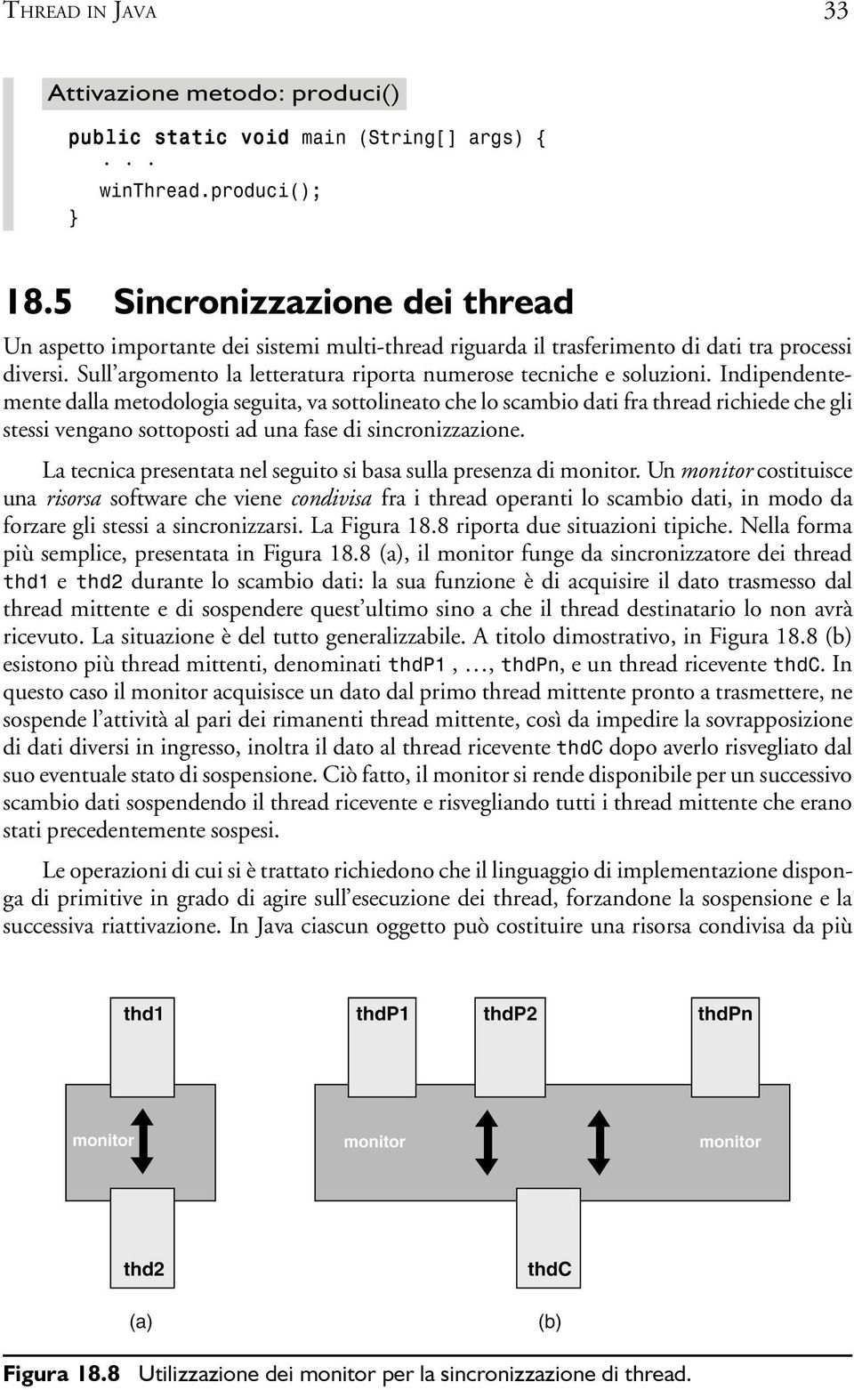 Sull argomento la letteratura riporta numerose tecniche e soluzioni.