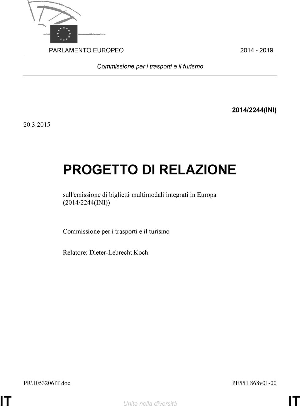 multimodali integrati in Europa (2014/2244(INI)) Commissione per i trasporti e