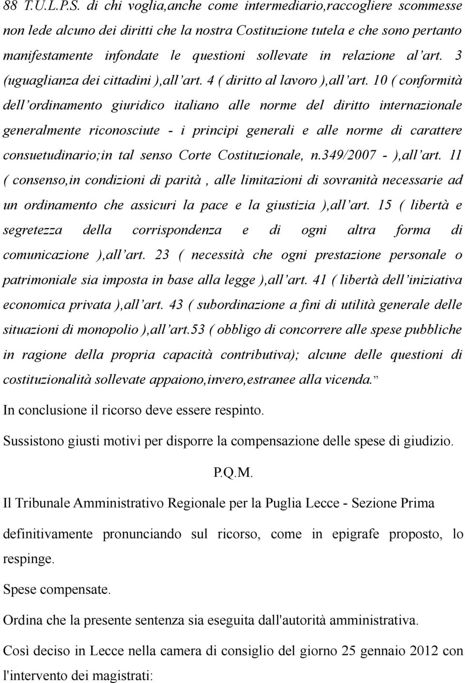 relazione al art. 3 (uguaglianza dei cittadini ),all art. 4 ( diritto al lavoro ),all art.