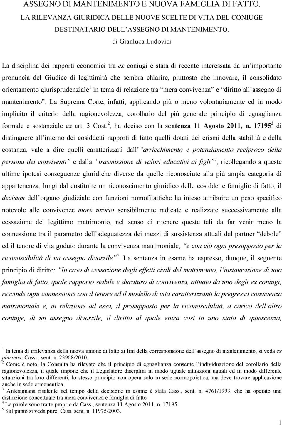 innovare, il consolidato orientamento giurisprudenziale 1 in tema di relazione tra mera convivenza e diritto all assegno di mantenimento.