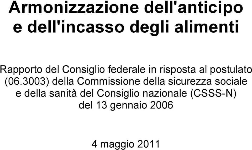 3003) della Commissione della sicurezza sociale e della sanità