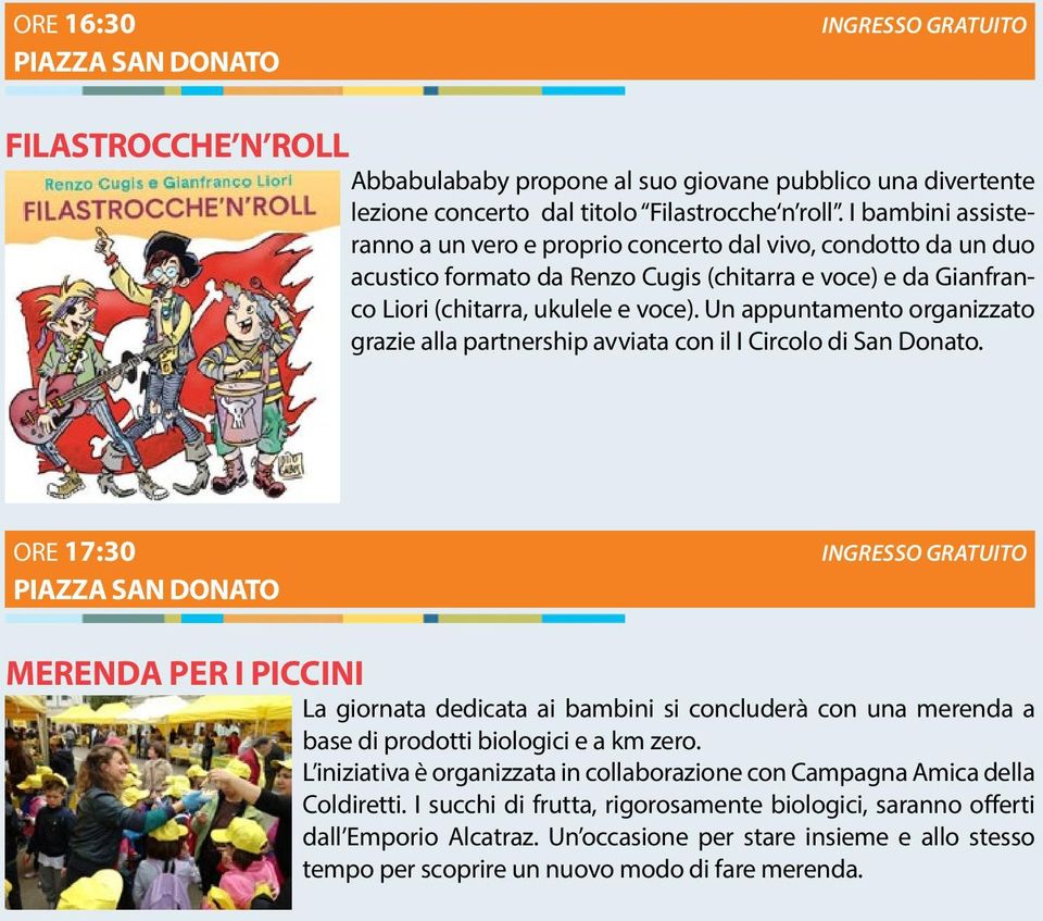 Un appuntamento organizzato grazie alla partnership avviata con il I Circolo di San Donato.