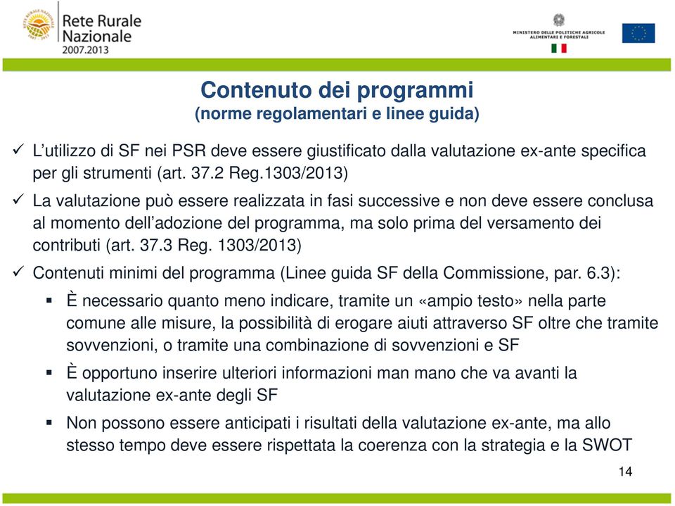 1303/2013) Contenuti minimi del programma (Linee guida SF della Commissione, par. 6.