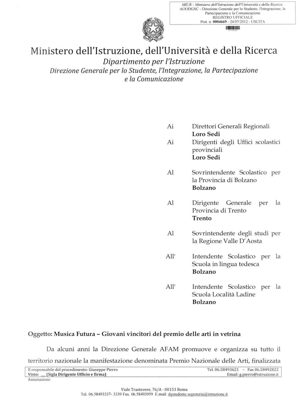 Comunicazione Ai Ai Al Direttori Generali Regionali Loro Sedi Dirigenti degli Uffici scolastici provinciali Loro Sedi Sovrintendente Scolastico per la Provincia di Bolzano Bolzano Al Dirigente