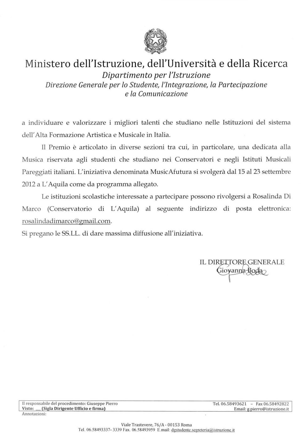 Il Premio è articolato in diverse sezioni tra cui, in particolare, una dedicata alla Musica riservata agli studenti che studiano nei Conservatori e negli Istituti Musicali Pareggiati italiani.