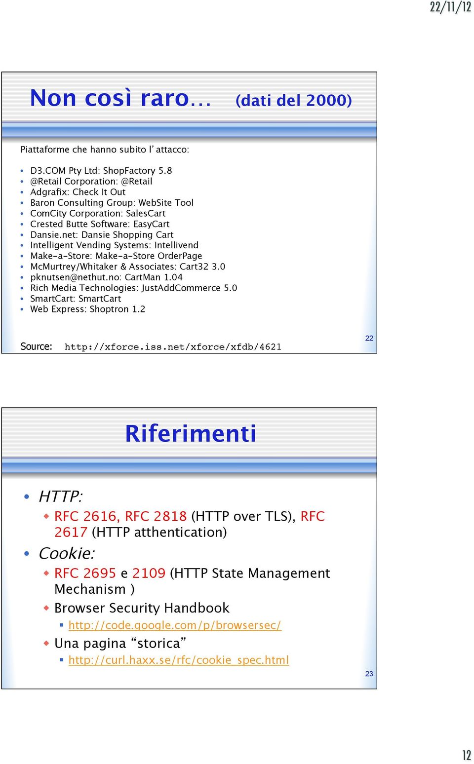 net: Dansie Shopping Cart Intelligent Vending Systems: Intellivend Make-a-Store: Make-a-Store OrderPage McMurtrey/Whitaker & Associates: Cart32 3.0 pknutsen@nethut.no: CartMan 1.