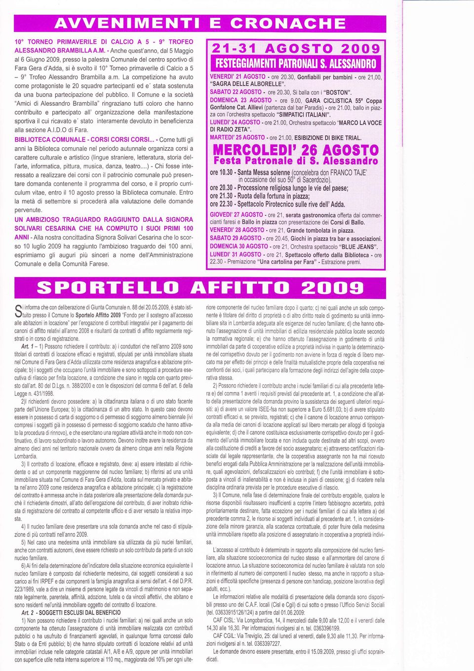 ll Comune e l società "Amici i Alessnro Brmbill" ringrzino tutti coloro che hnno contribuito e prtecipto ll' orgnizzzione ell mnifestzione sportiv il cui ricvto e' stto intermente evoluto in