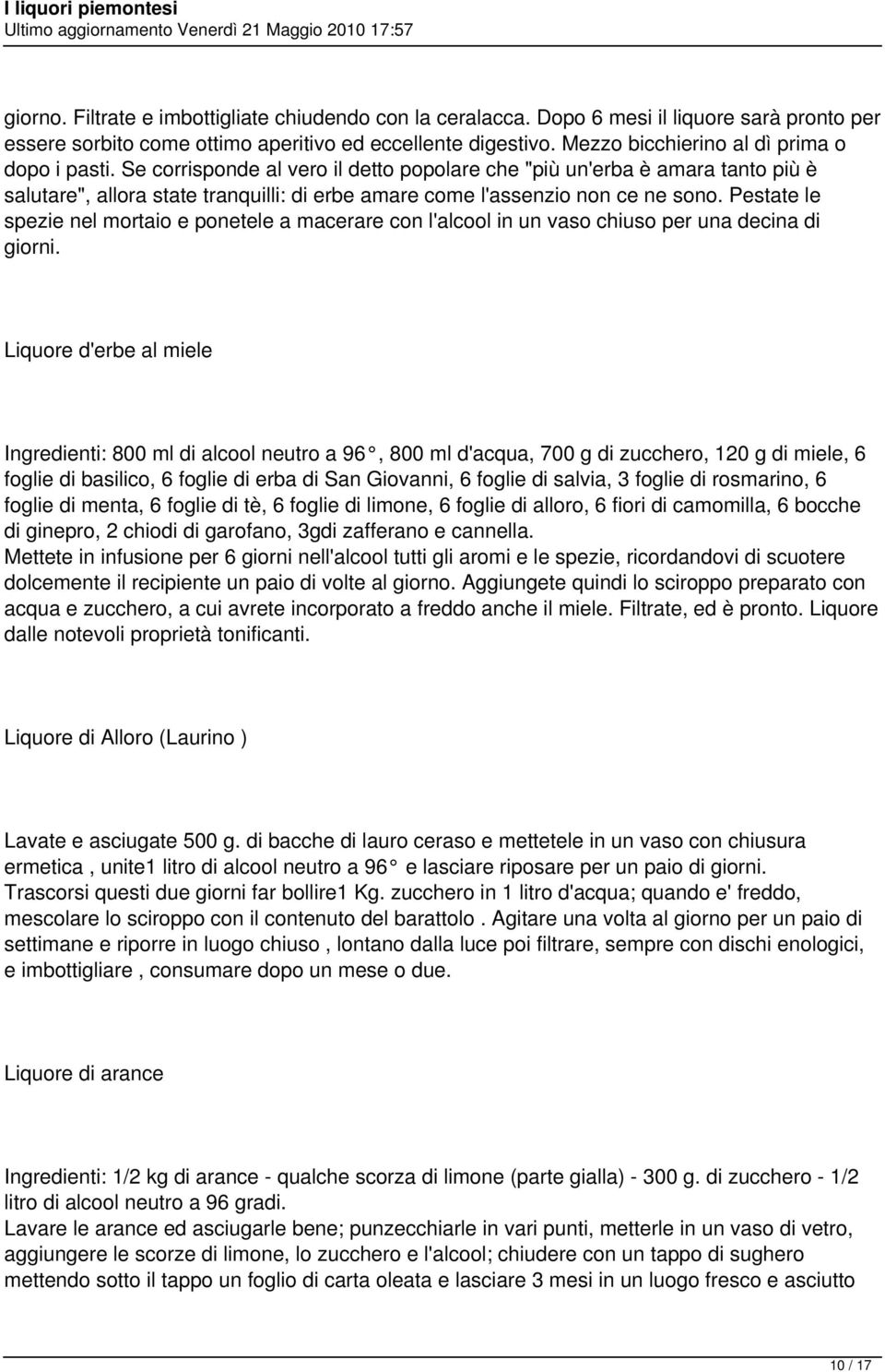 Se corrisponde al vero il detto popolare che "più un'erba è amara tanto più è salutare", allora state tranquilli: di erbe amare come l'assenzio non ce ne sono.