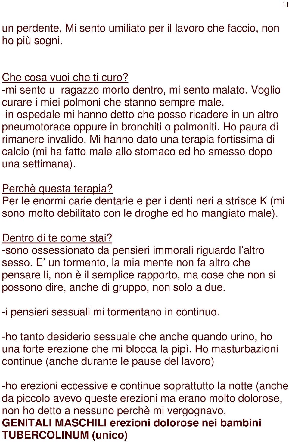 Mi hanno dato una terapia fortissima di calcio (mi ha fatto male allo stomaco ed ho smesso dopo una settimana). Perchè questa terapia?