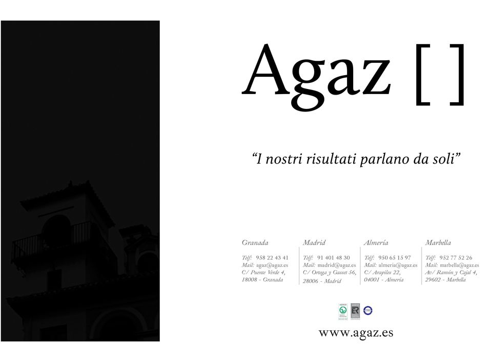 es C/ Ortega y Gasset 56, 28006 - Madrid Telf: 950 65 15 97 Mail: almeria@agaz.