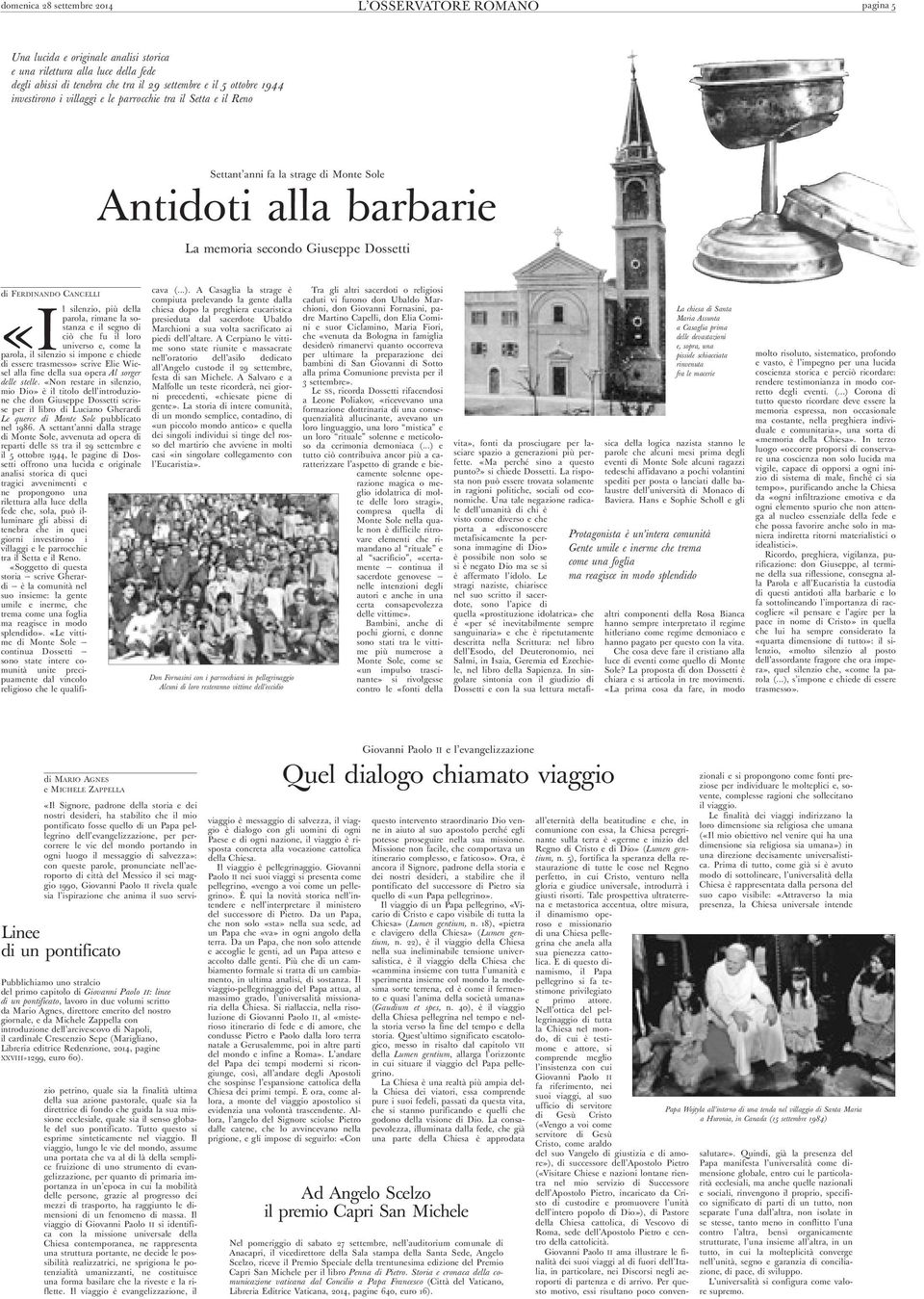 silenzio, più della parola, rimane la sostanza e il segno di ciò che fu il loro universo e, come la parola, il silenzio si impone e chiede di essere trasmesso» scrive Elie Wiesel alla fine della sua