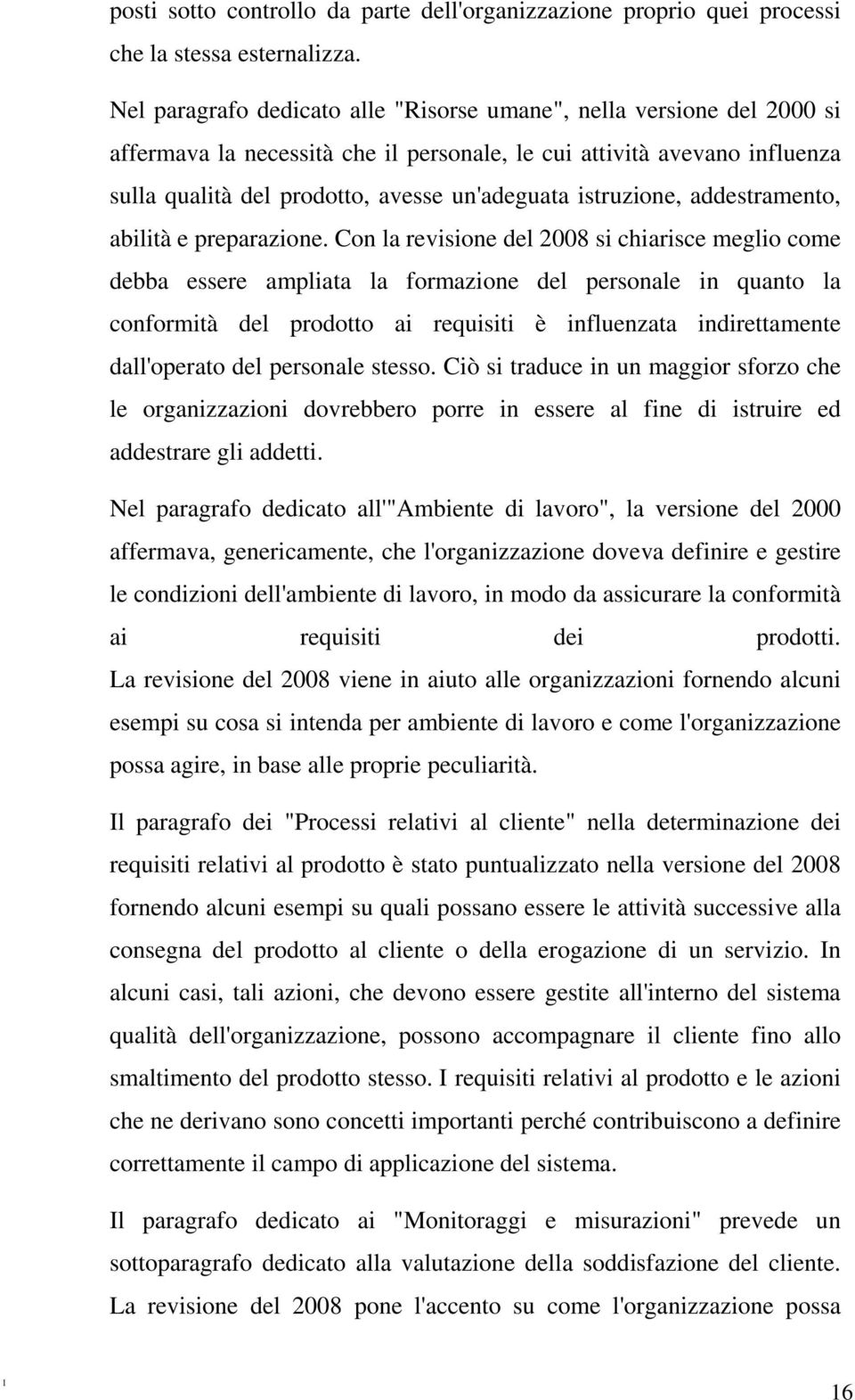 istruzione, addestramento, abilità e preparazione.