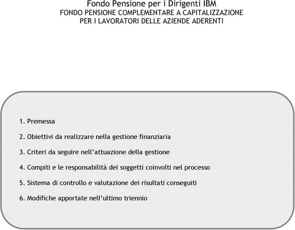 Criteri da seguire nell attuazione della gestione 4.