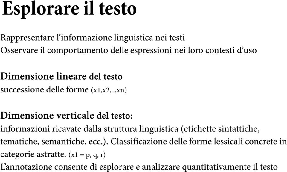 .,xn) Dimensione verticale del testo: informazioni ricavate dalla struttura linguistica (etichette sintattiche, tematiche,