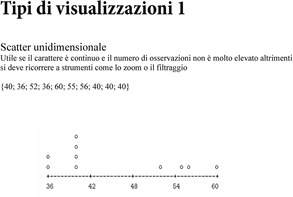 molto elevato altrimenti si deve ricorrere a strumenti come