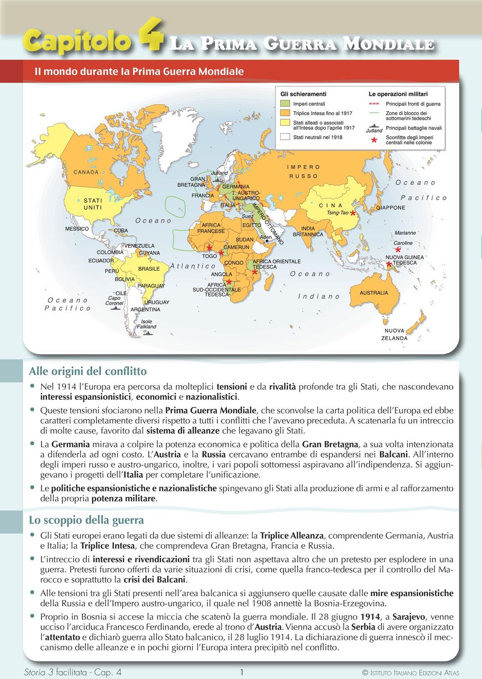 Queste tensioni sfociarono nella Prima Guerra Mondiale, che sconvolse la carta politica dell Europa ed ebbe caratteri completamente diversi rispetto a tutti i conflitti che l avevano preceduta.