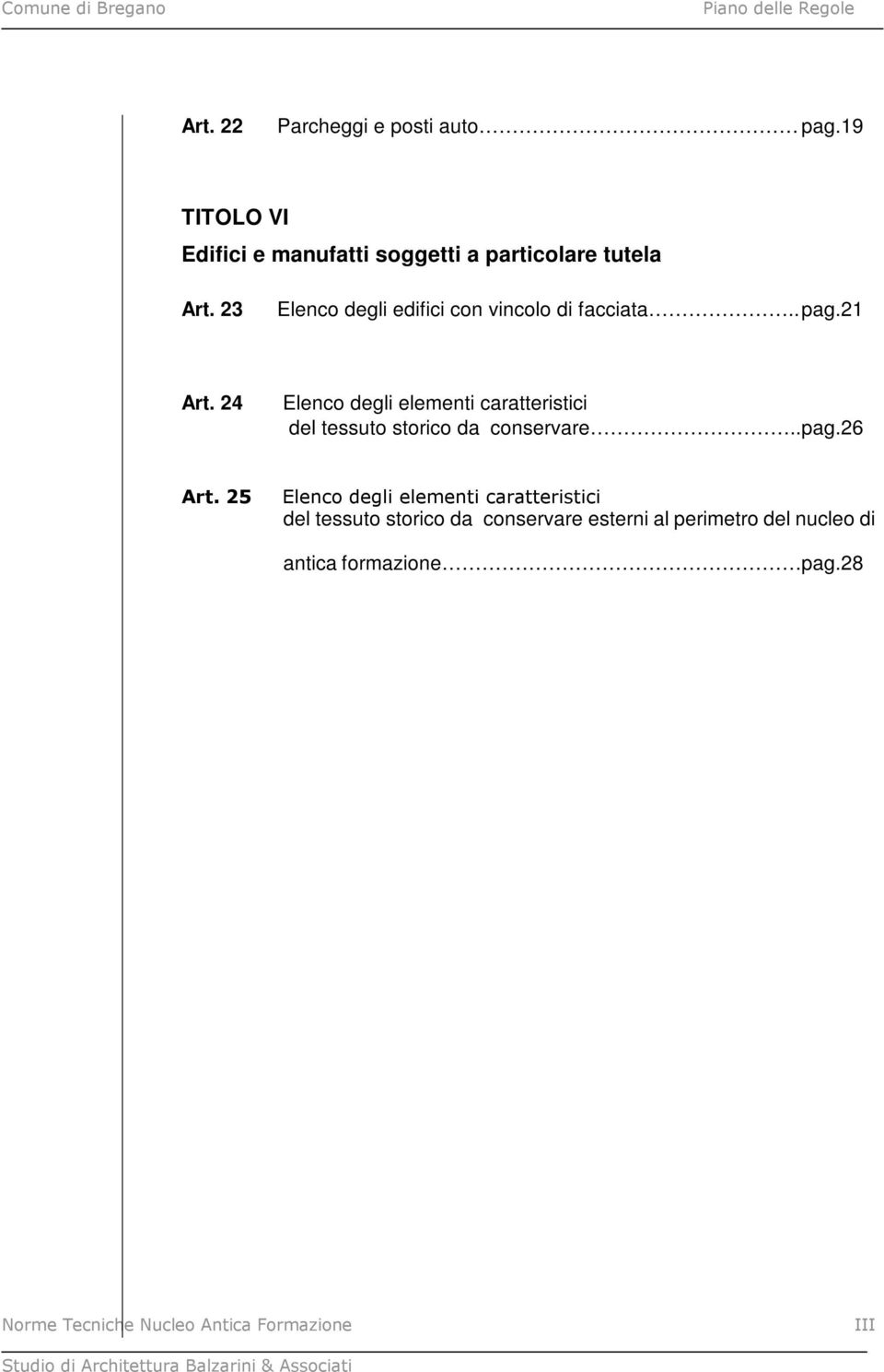 23 Elenco degli edifici con vincolo di facciata.. pag.21 Art.