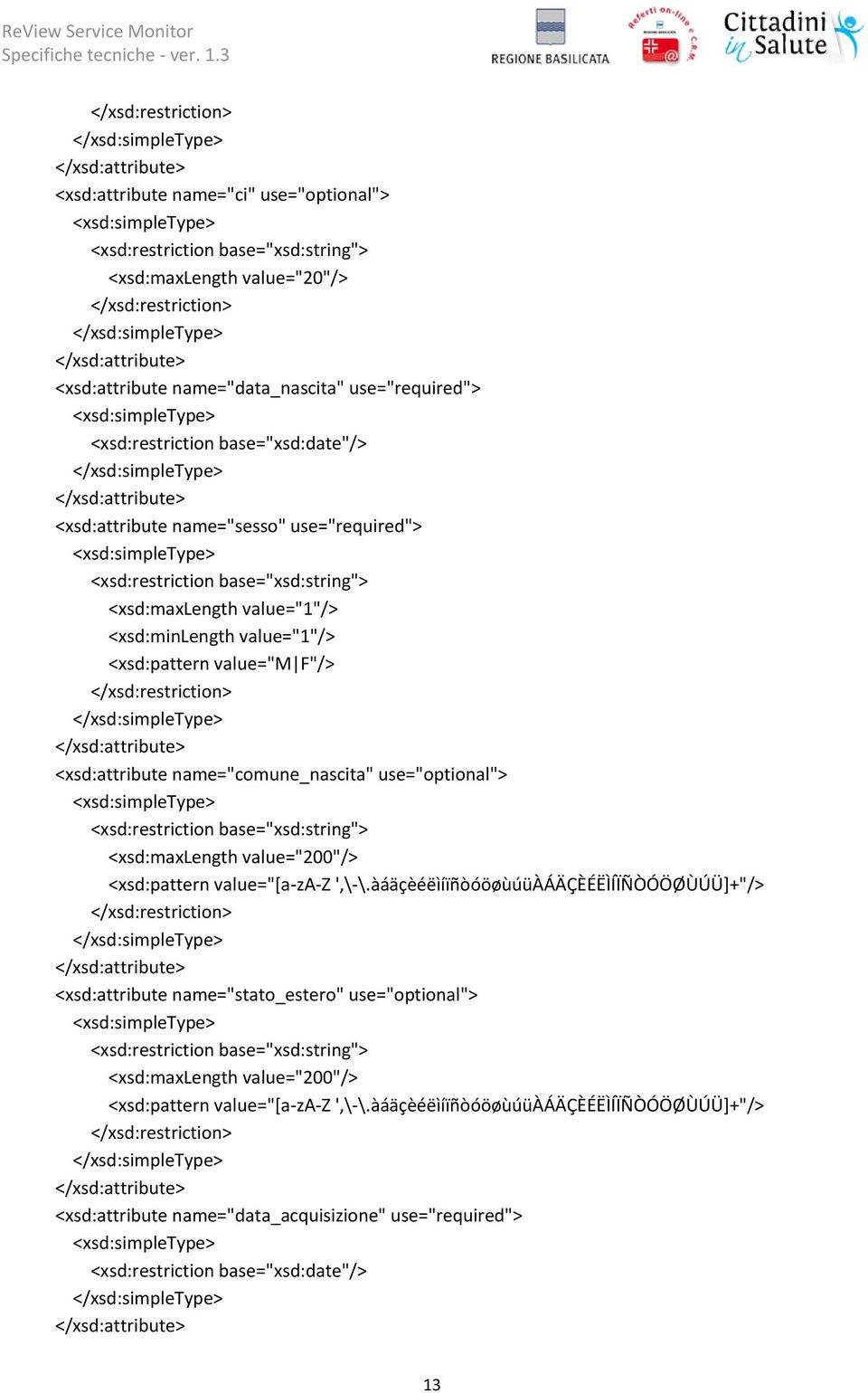 <xsd:maxlength value="200"/> <xsd:pattern value="[a-za-z ',\-\.