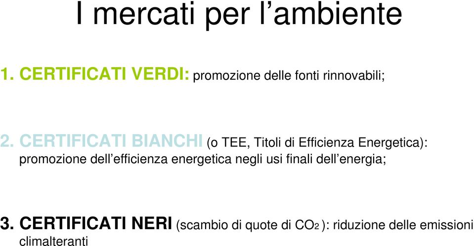 CERTIFICATI BIANCHI (o TEE, Titoli di Efficienza Energetica): promozione