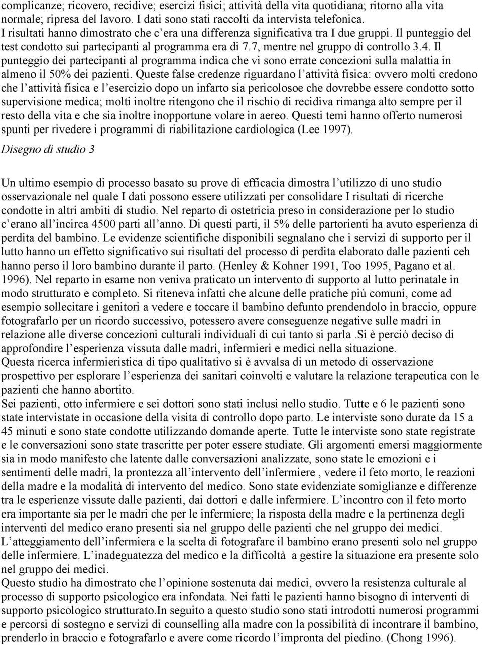 Il punteggio dei partecipanti al programma indica che vi sono errate concezioni sulla malattia in almeno il 50% dei pazienti.