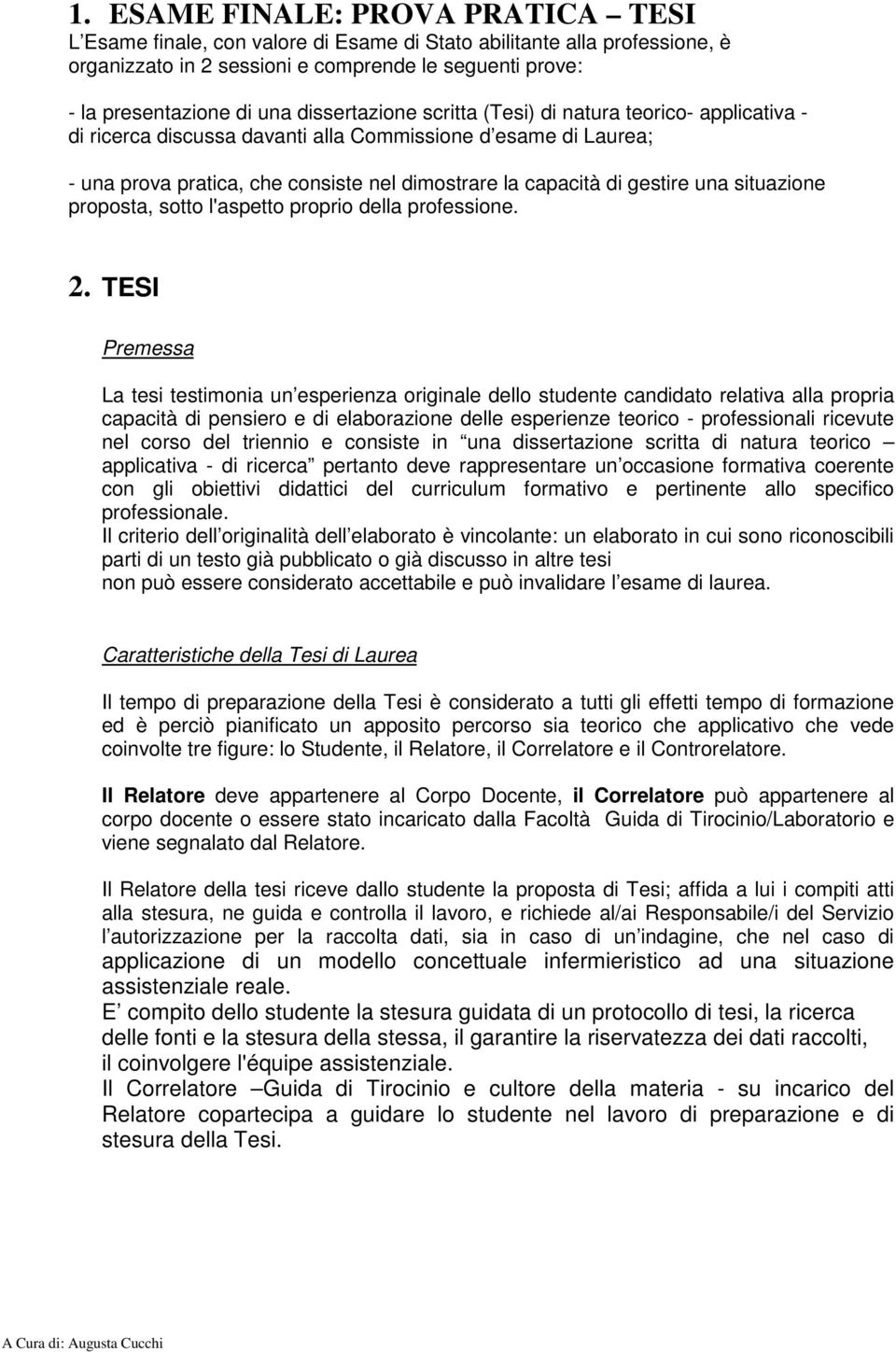 una situazione proposta, sotto l'aspetto proprio della professione. 2.