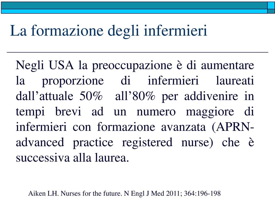 maggiore di infermieri con formazione avanzata (APRNadvanced practice registered nurse)