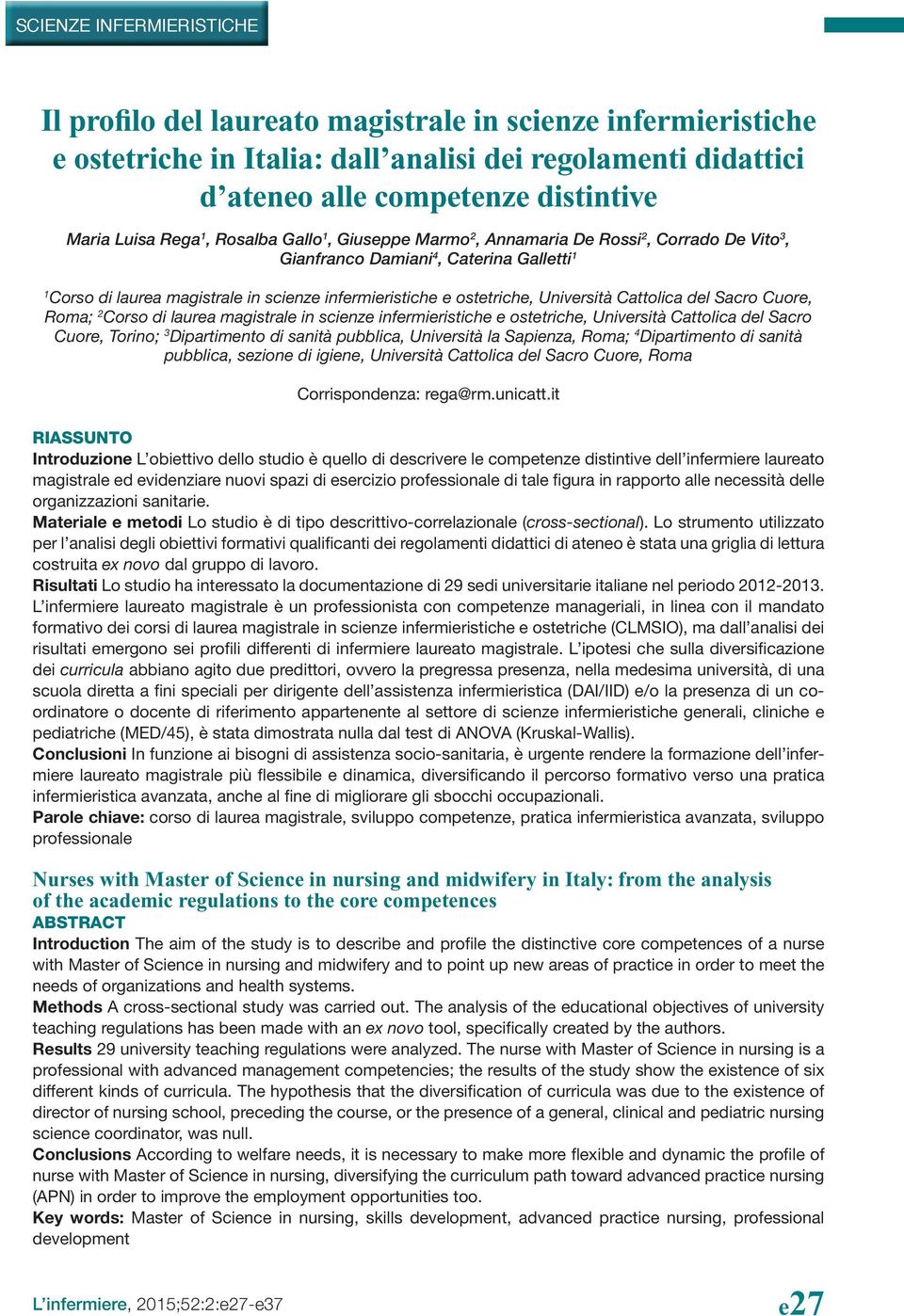 Sacro Cuore, Roma; 2 Corso di laurea magistrale in scienze infermieristiche e ostetriche, Università Cattolica del Sacro Cuore, Torino; 3 Dipartimento di sanità pubblica, Università la Sapienza,