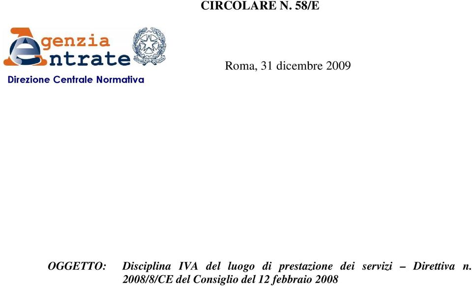 dicembre 2009 OGGETTO: Disciplina IVA del