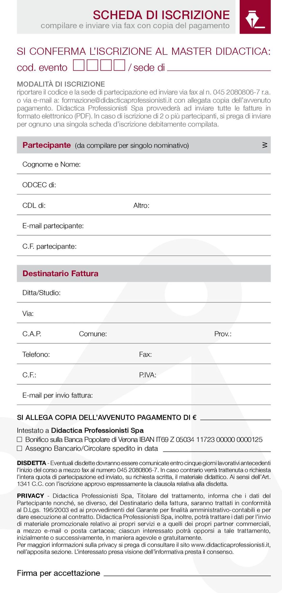 it con allegata copia dell avvenuto pagamento. Didactica Professionisti Spa provvederà ad inviare tutte le fatture in formato elettronico (PDF).