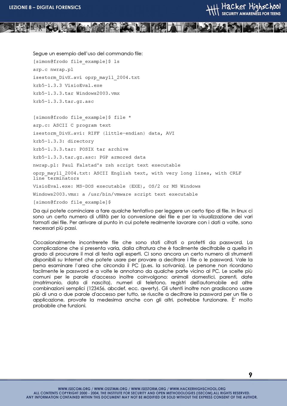 asc: PGP armored data nwrap.pl: Paul Falstad's zsh script text executable oprp_may11_2004.txt: ASCII English text, with very long lines, with CRLF line terminators VisioEval.