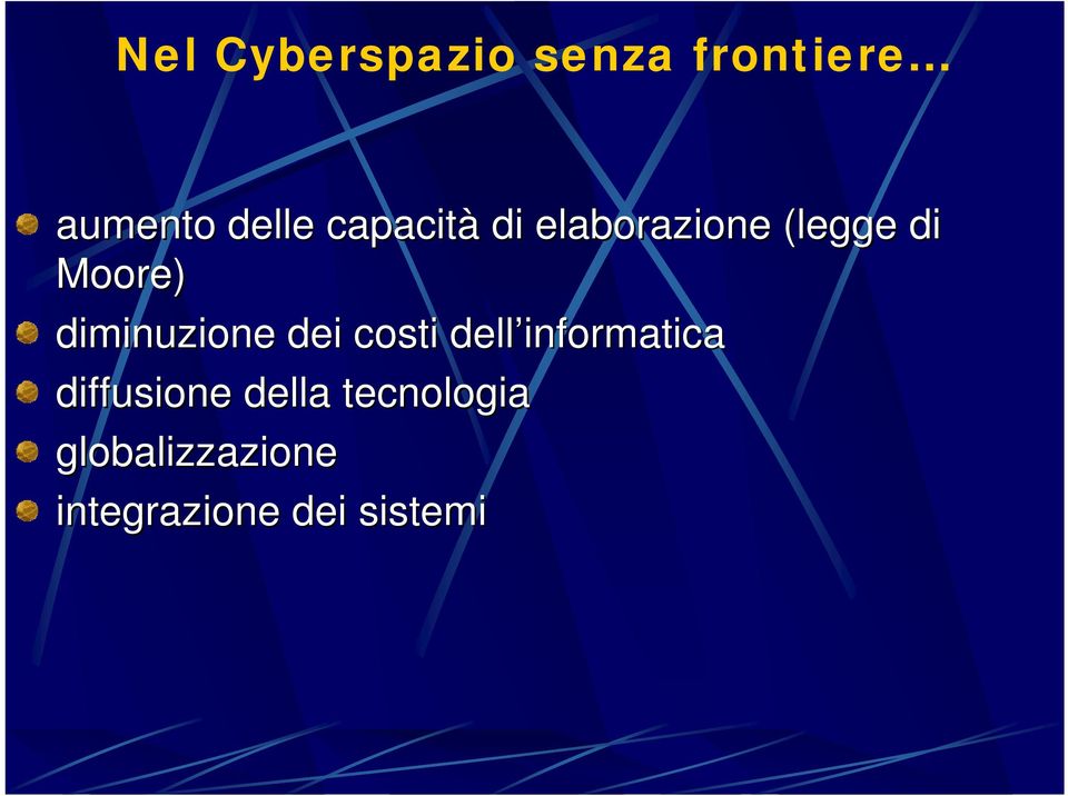 di Moore) diminuzione dei costi dell informatica