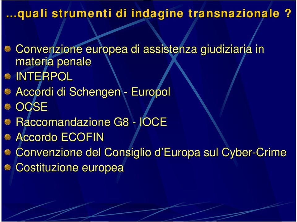 INTERPOL Accordi di Schengen - Europol OCSE Raccomandazione G8 -