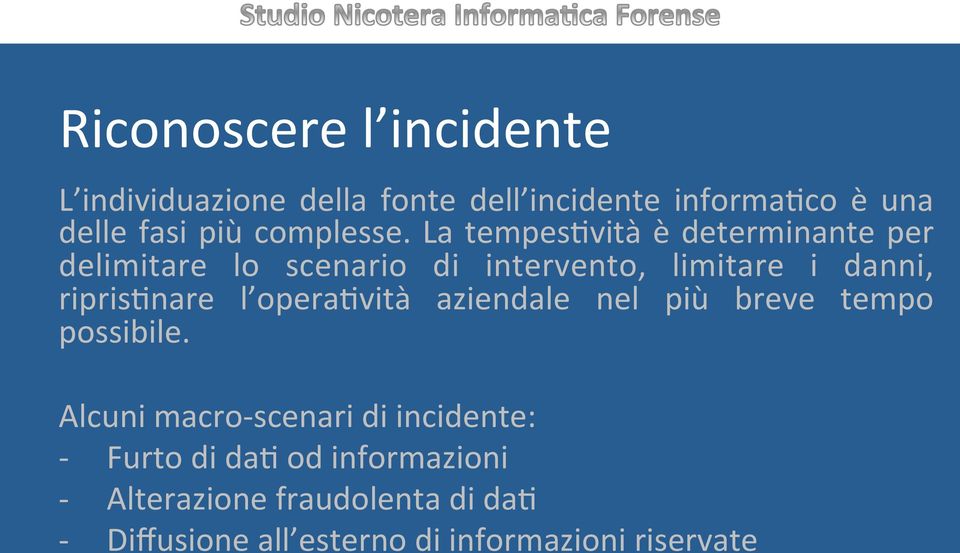 La tempes(vità è determinante per delimitare lo scenario di intervento, limitare i danni, ripris(nare l