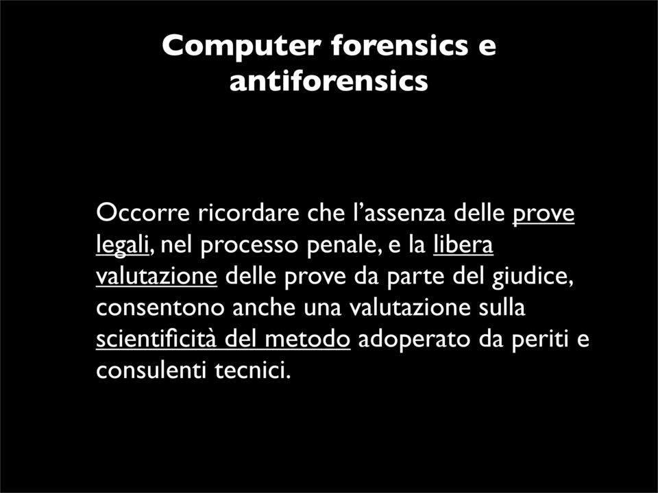 delle prove da parte del giudice, consentono anche una valutazione