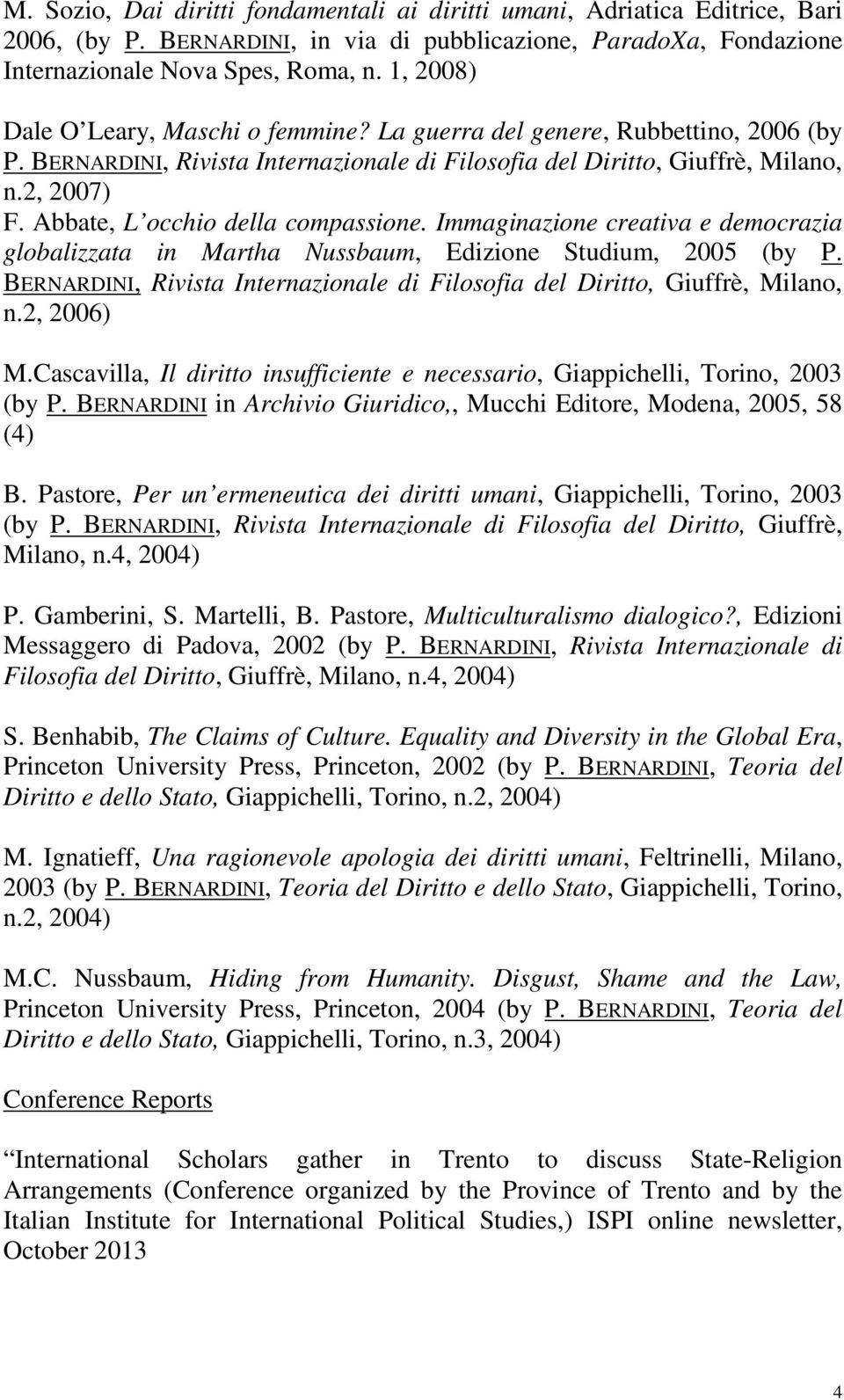 Abbate, L occhio della compassione. Immaginazione creativa e democrazia globalizzata in Martha Nussbaum, Edizione Studium, 2005 (by P.