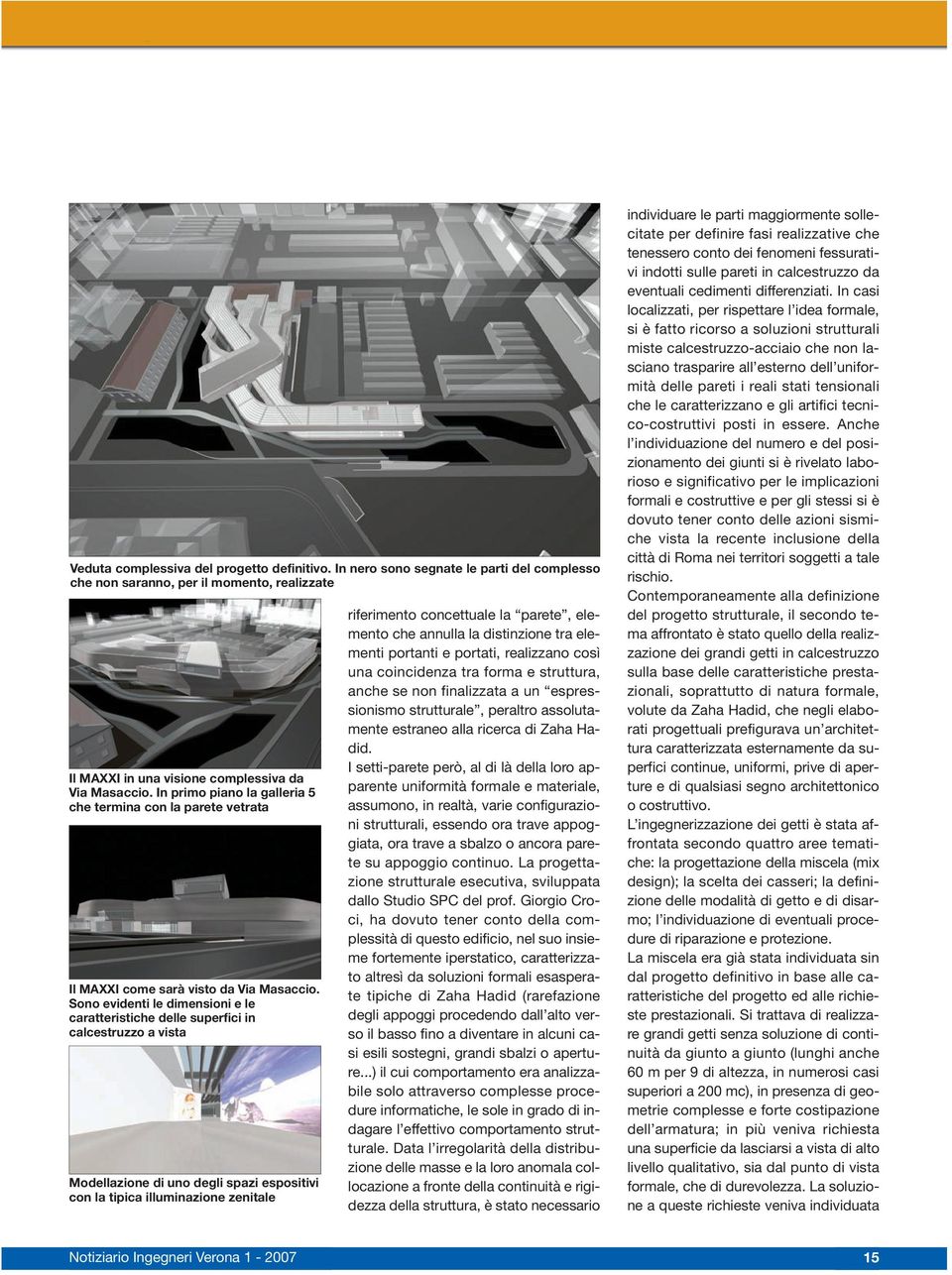 Sono evidenti le dimensioni e le caratteristiche delle superfici in calcestruzzo a vista Modellazione di uno degli spazi espositivi con la tipica illuminazione zenitale riferimento concettuale la