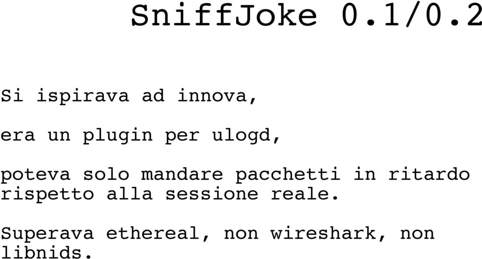 ulogd, poteva solo mandare pacchetti in