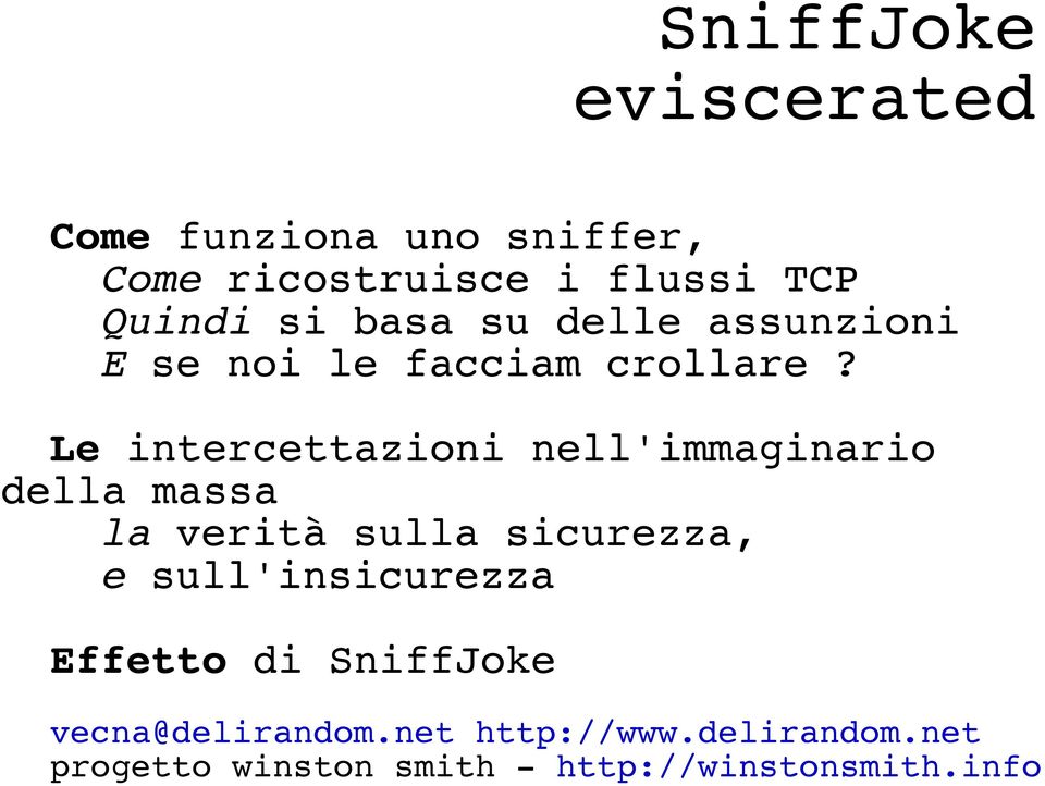 Le intercettazioni nell'immaginario della massa la verità sulla sicurezza, e