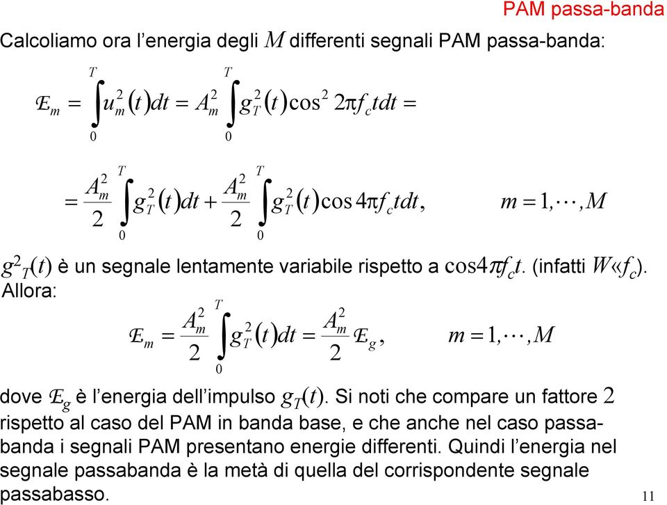 llora: dt,, L,M dove è l eneria dell ipulso (t).