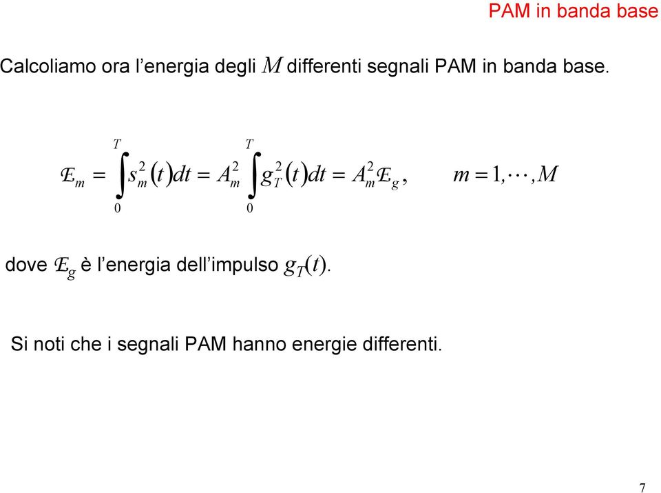 () (),M, dt t dt t s L, dove è l eneria dell