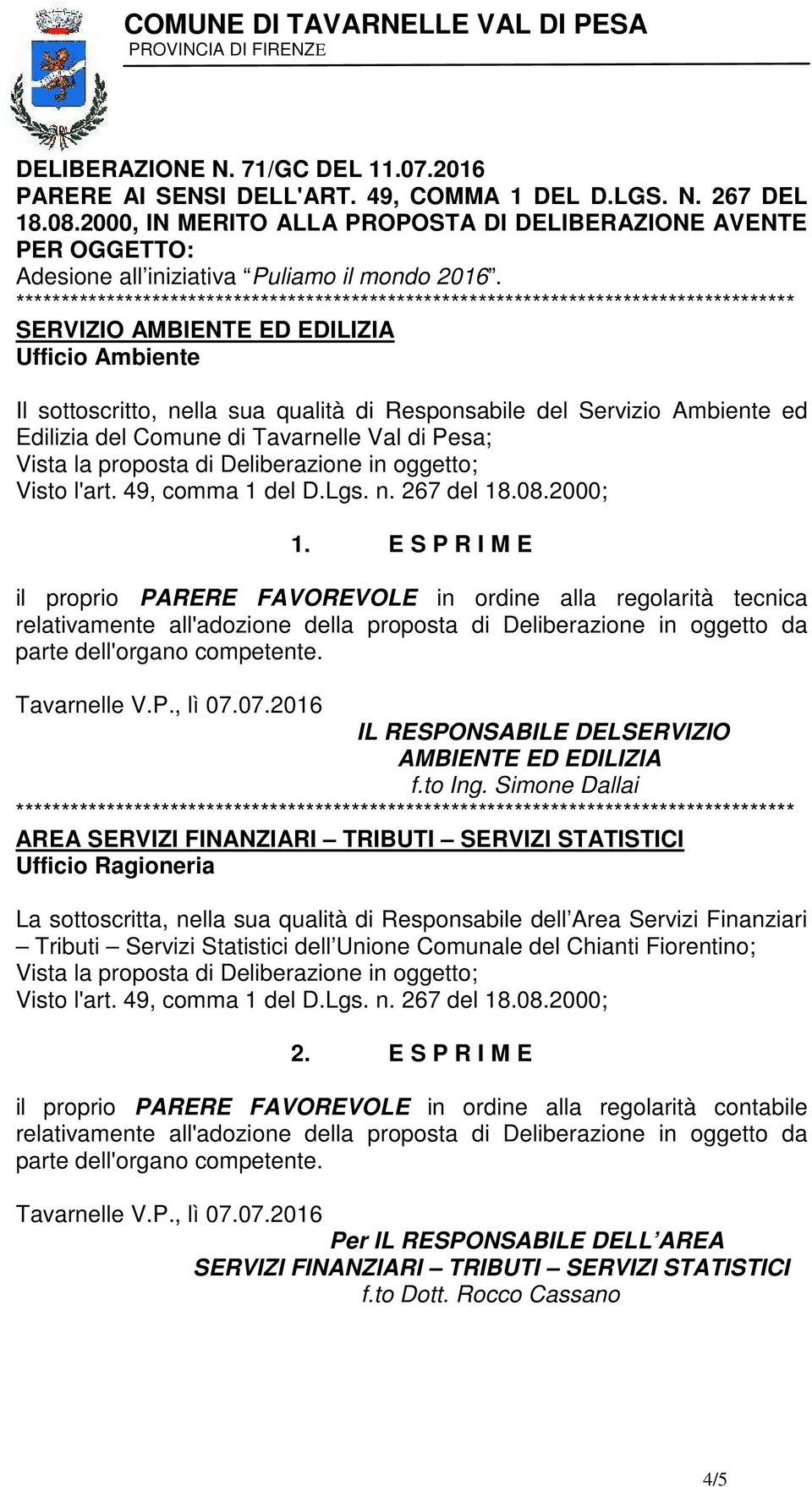 ************************************************************************************** SERVIZIO AMBIENTE ED EDILIZIA Ufficio Ambiente Il sottoscritto, nella sua qualità di Responsabile del Servizio