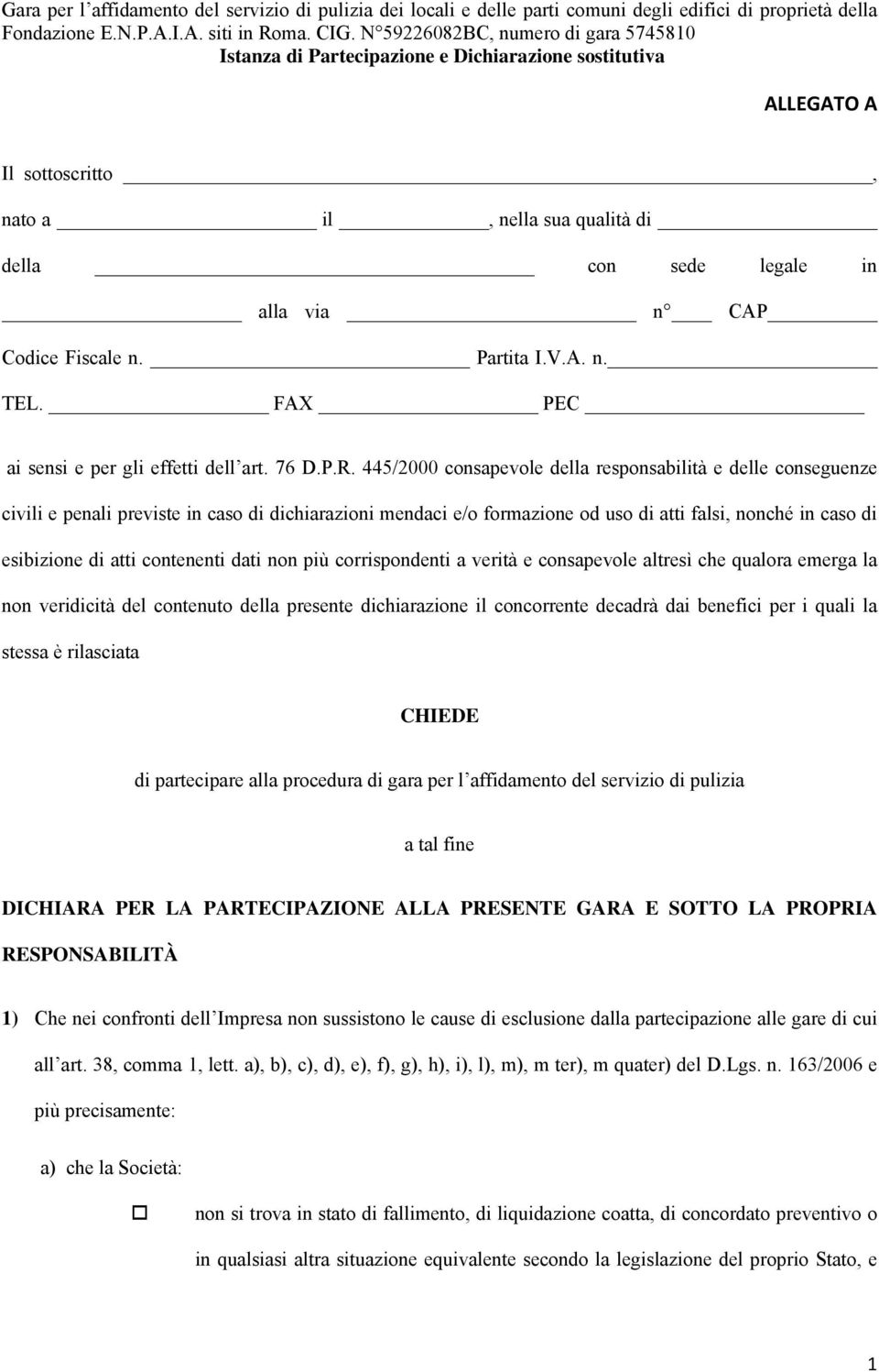 contenenti dati non più corrispondenti a verità e consapevole altresì che qualora emerga la non veridicità del contenuto della presente dichiarazione il concorrente decadrà dai benefici per i quali