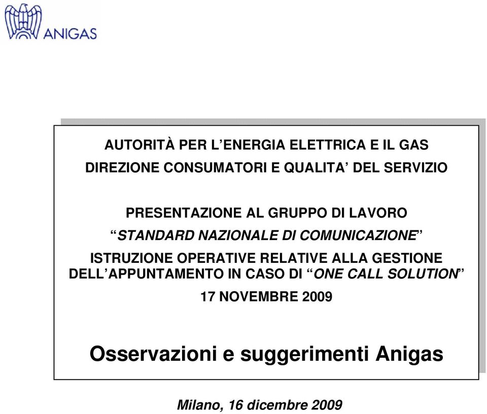 ISTRUZIONE OPERATIVE RELATIVE ALLA GESTIONE DELL APPUNTAMENTO IN CASO DI ONE