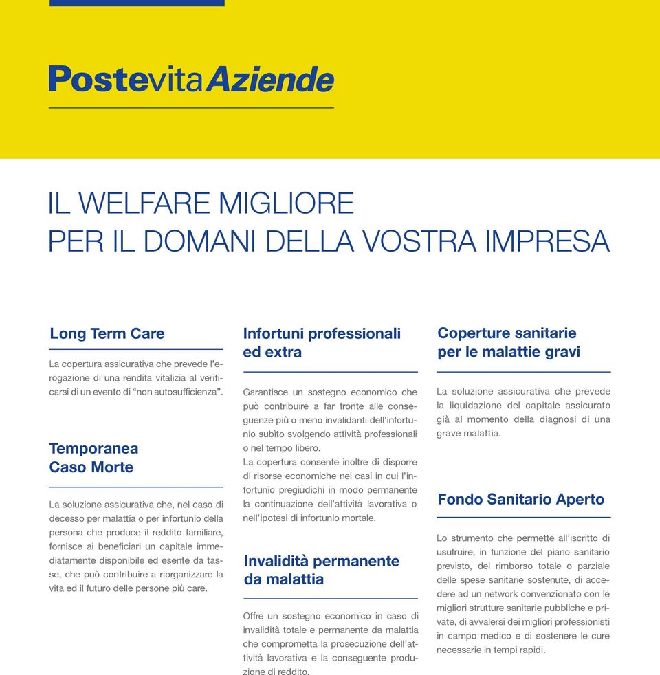 immediatamente disponibile ed esente da tasse, che può contribuire a riorganizzare la vita ed il futuro delle persone più care.