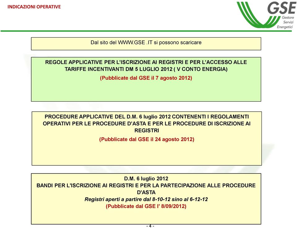 (Pubblicate dal GSE il 7 agosto 2012) PROCEDURE APPLICATIVE DEL D.M.